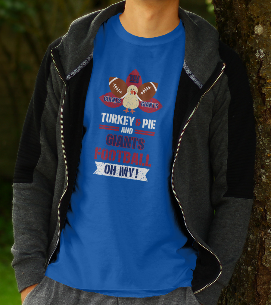 Turkey And Pie And Giants Football Oh My T-Shirt