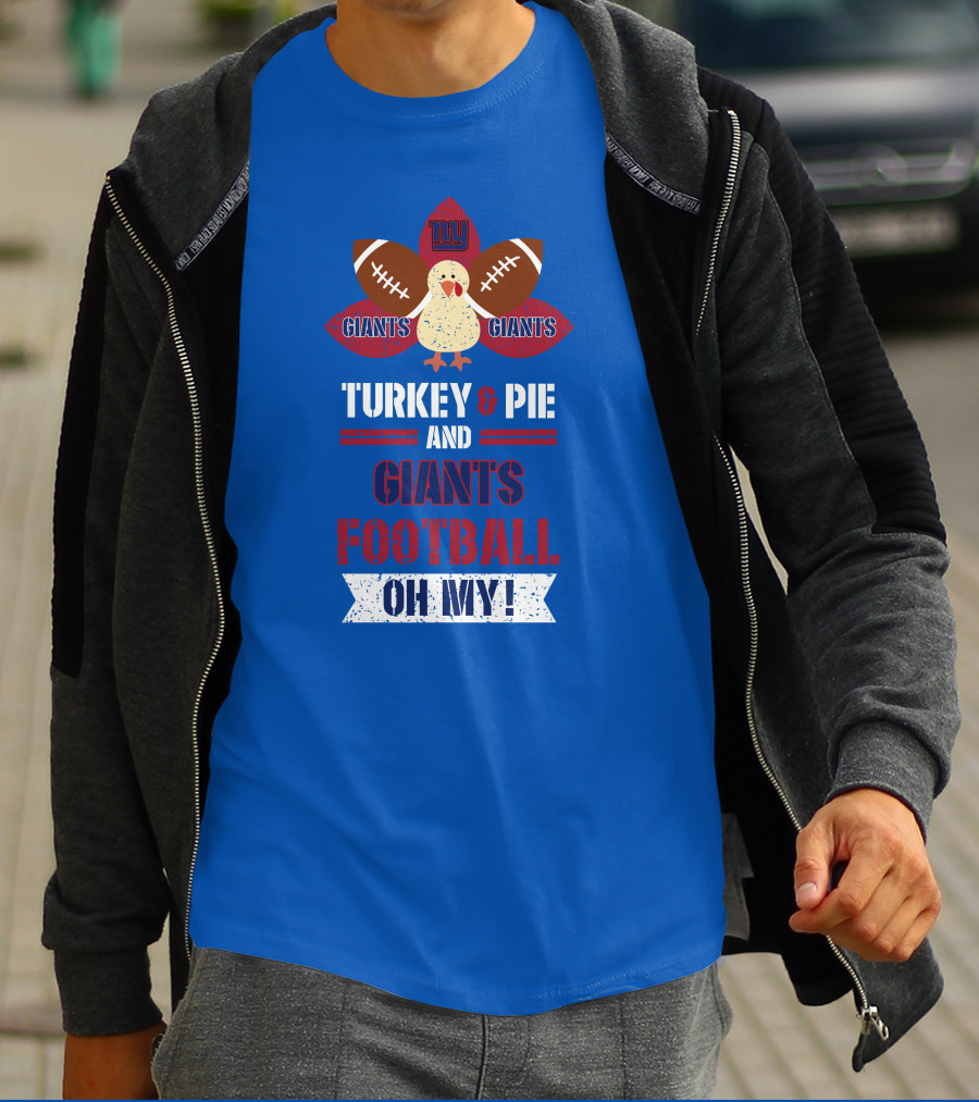 Turkey And Pie And Giants Football Oh My T-Shirt