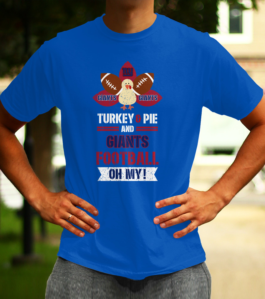 Turkey And Pie And Giants Football Oh My T-Shirt