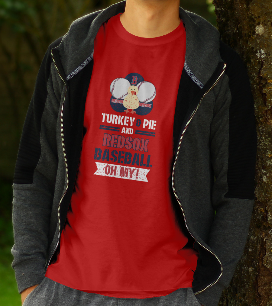 Turkey And Pie And Red Sox Baseball Oh My T-Shirt