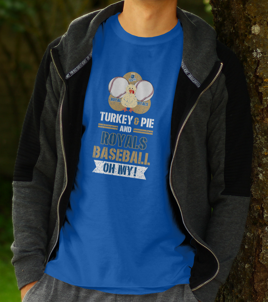 Turkey And Pie Royals Baseball Oh My T-Shirt
