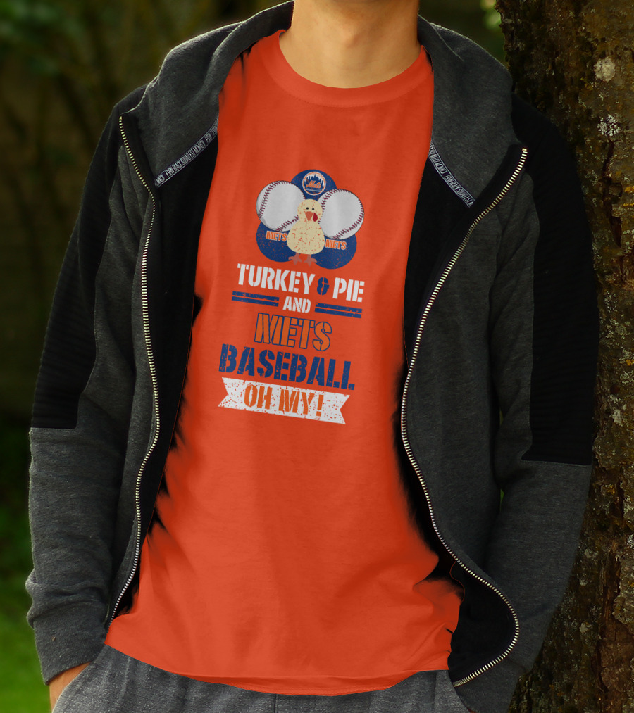 Turkey And Pie And Mets Baseball Oh My T-Shirt