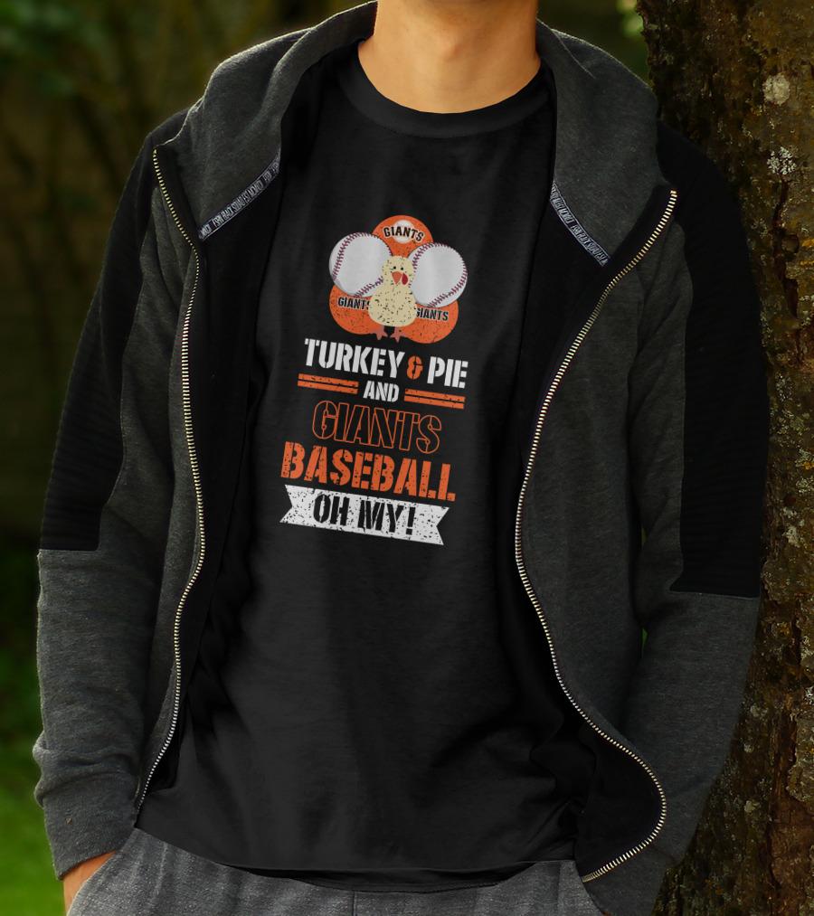 Turkey And Pie And Giants Baseball Oh My T-Shirt