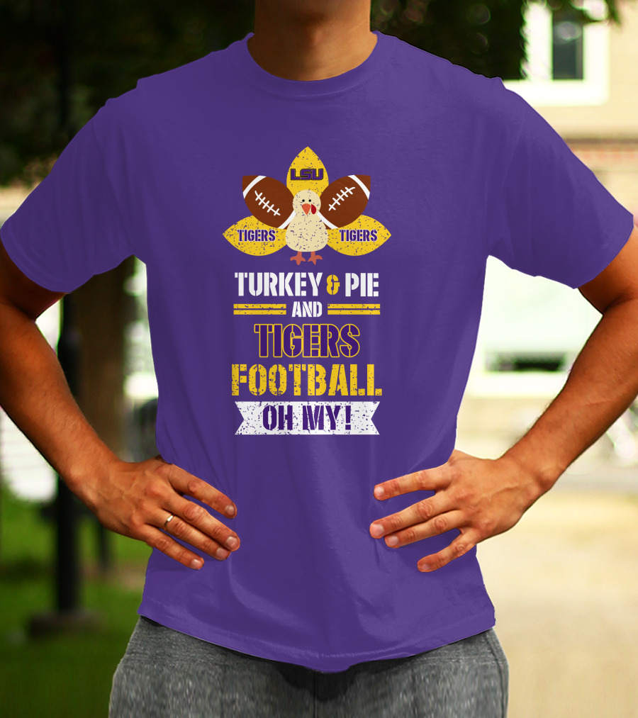 Lsu Tigers Turkey & Pie Football Oh My! T-Shirt