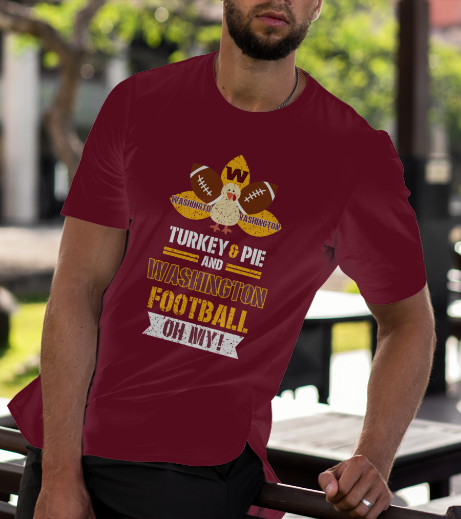 Washington Football Thanksgiving Turkey & Pie Oh My! T-Shirt