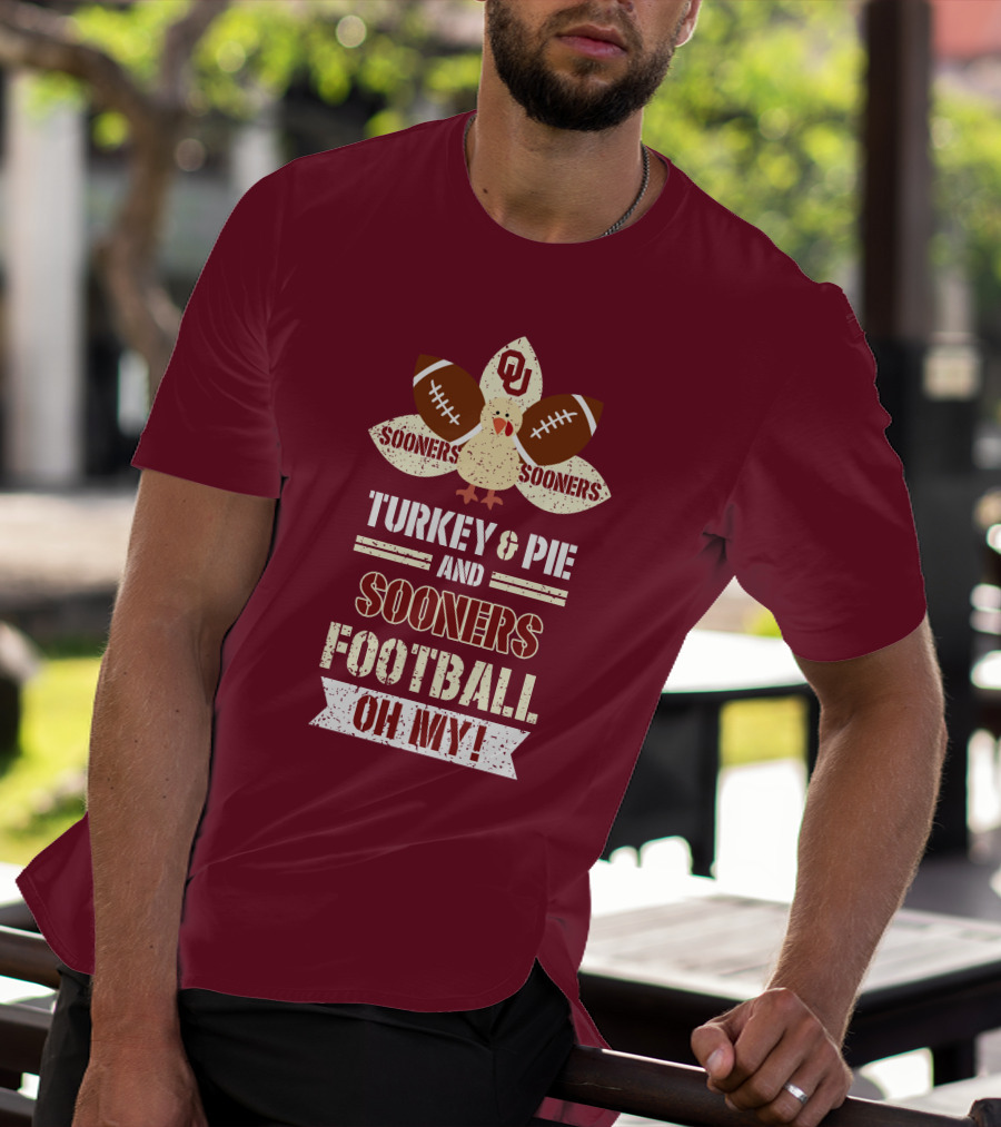 Oklahoma Sooners Turkey And Pie Football Oh My T-Shirt