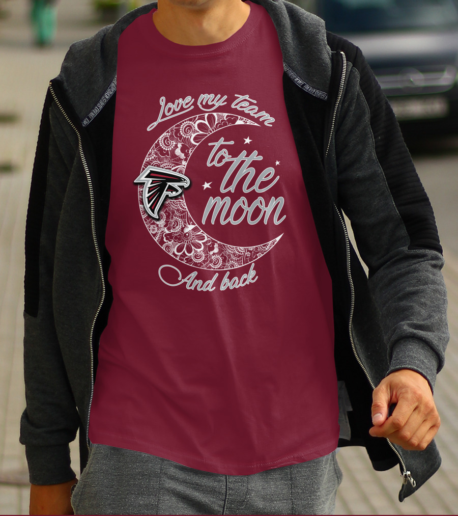Atlanta Falcons Love My Team To The Moon And Back T-Shirt