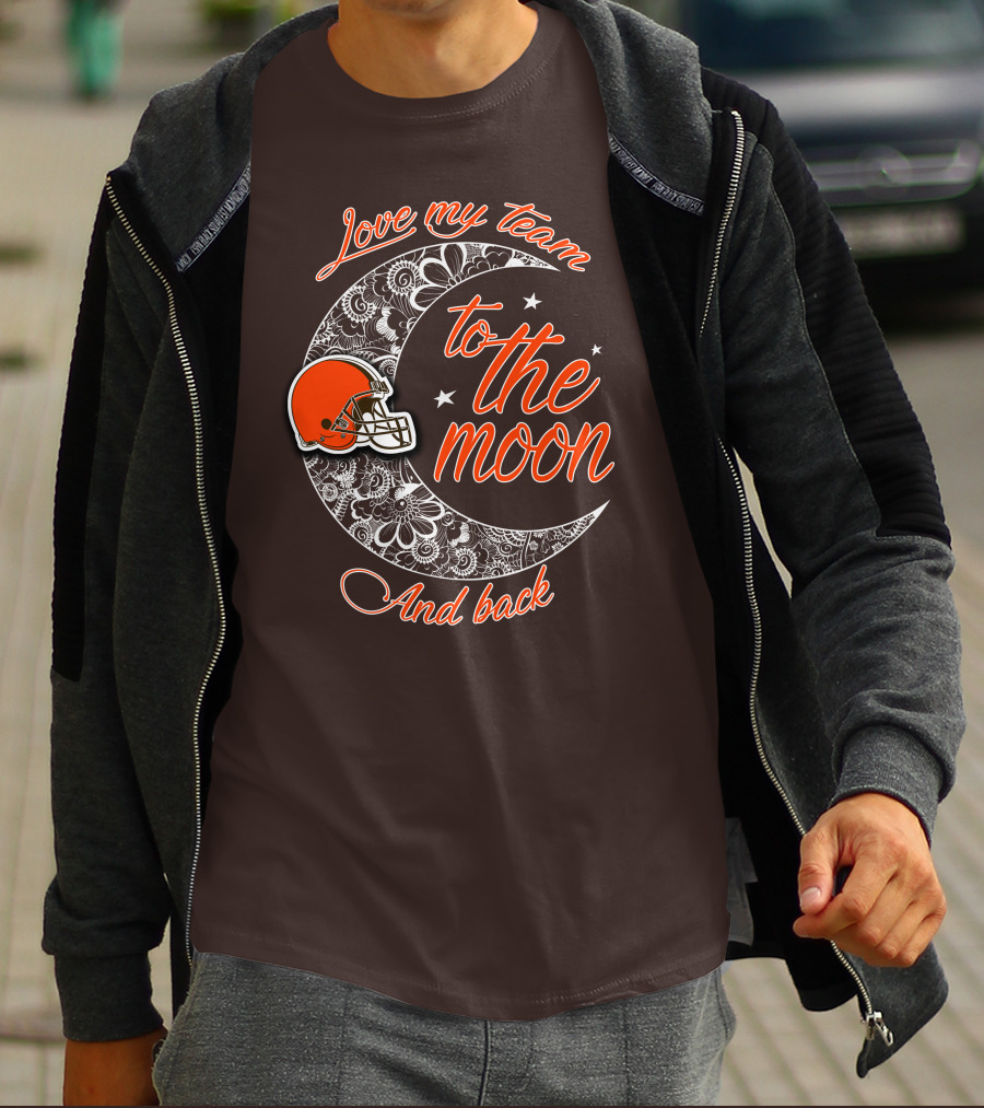Cleveland Browns Love My Team To The Moon And Back T-Shirt