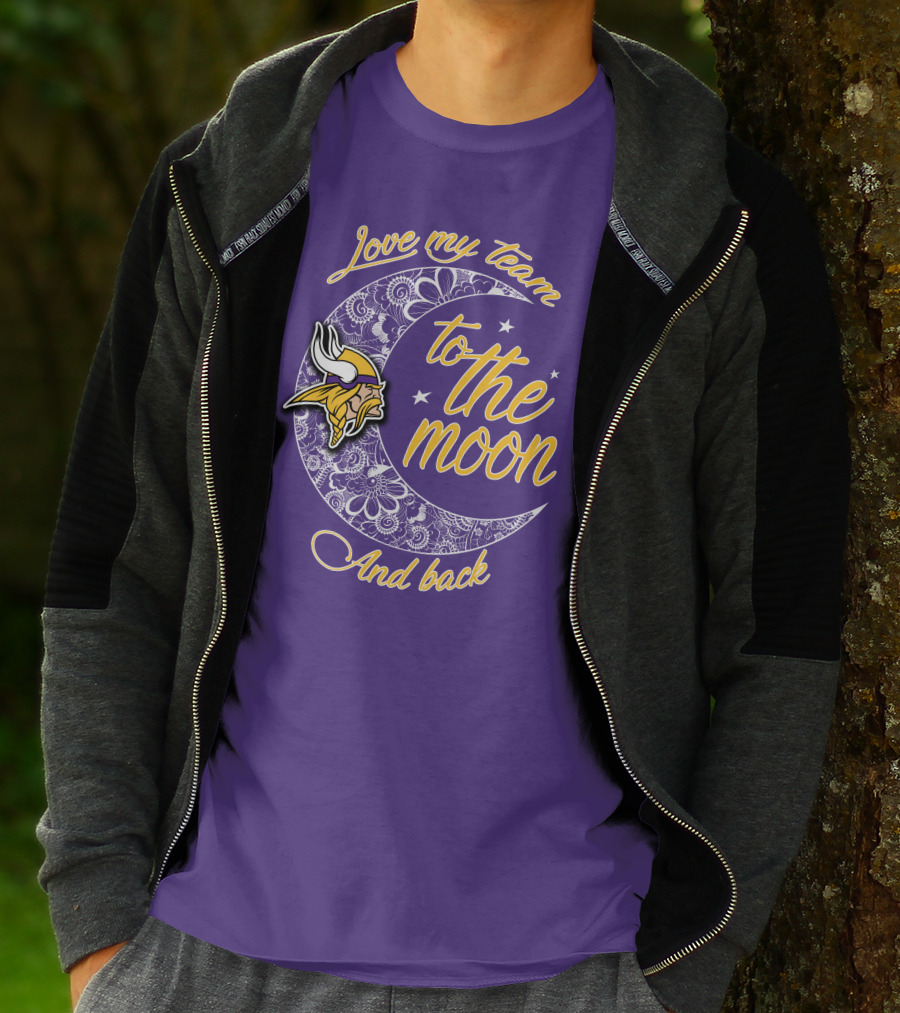Minnesota Vikings Love My Team To The Moon And Back T-Shirt