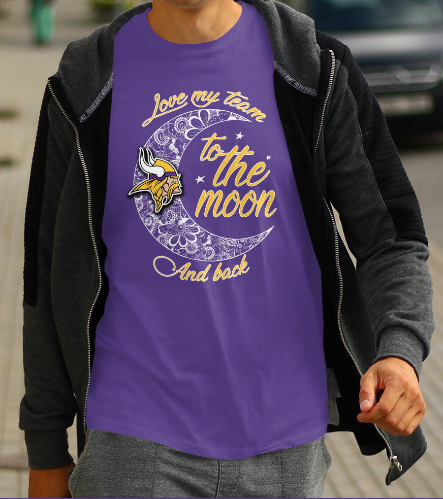 Minnesota Vikings Love My Team To The Moon And Back T-Shirt