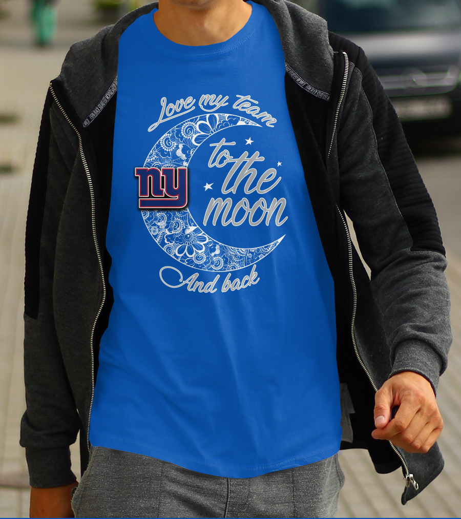 Love My New York Giants Team To The Moon And Back T-Shirt