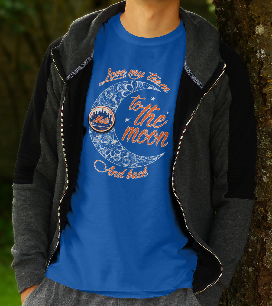 Love My Team To The Moon New York Mets And Back T-Shirt