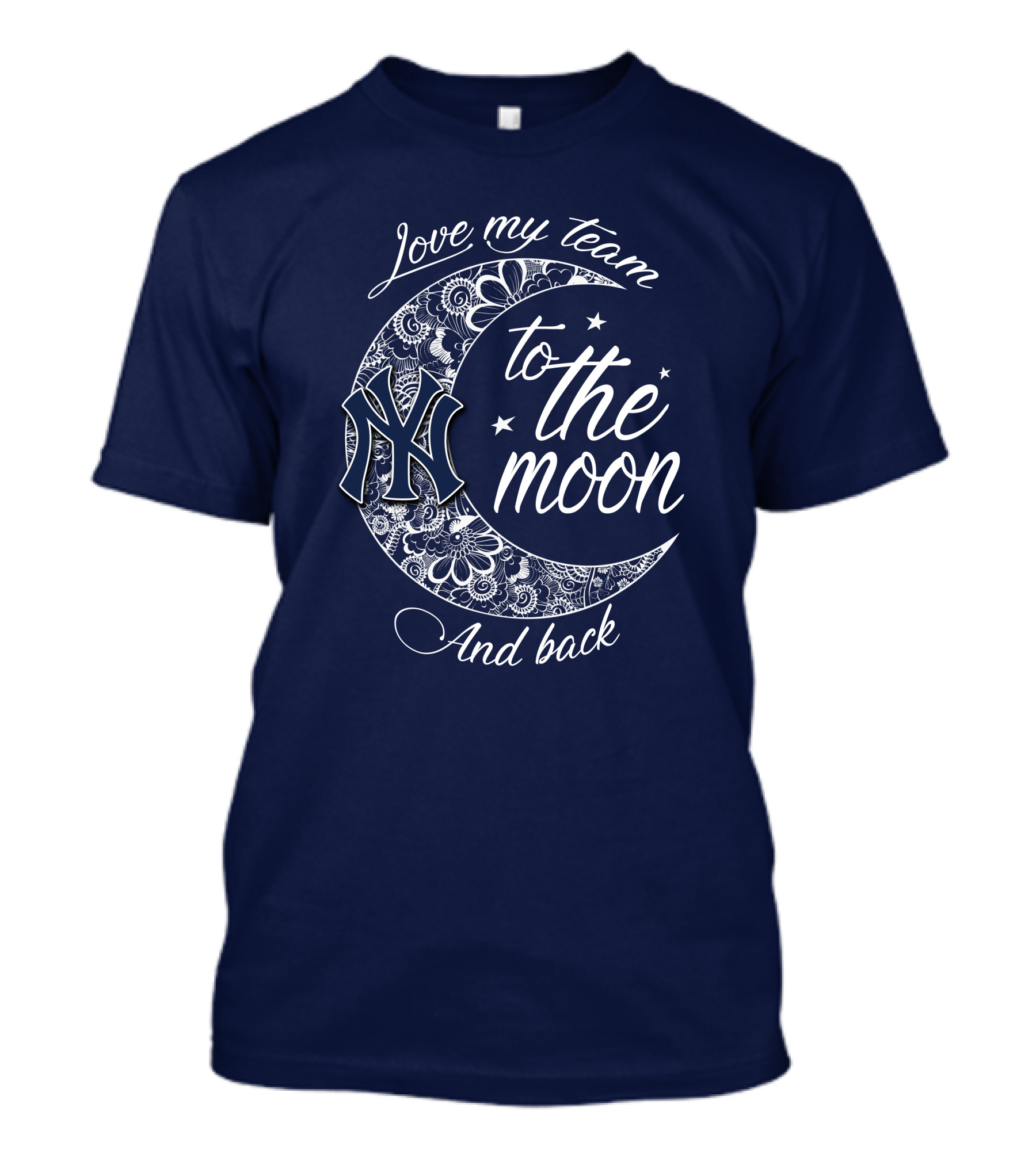 Love My Team New York Yankees To The Moon And Back T-Shirt