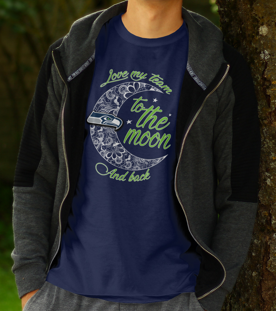 Seattle Seahawks Love My Team To The Moon And Back T-Shirt