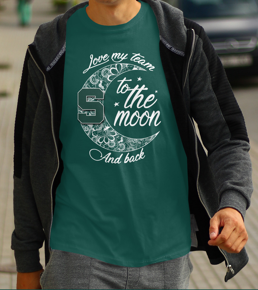 Michigan State Spartans Love My Team To The Moon And Back T-Shirt