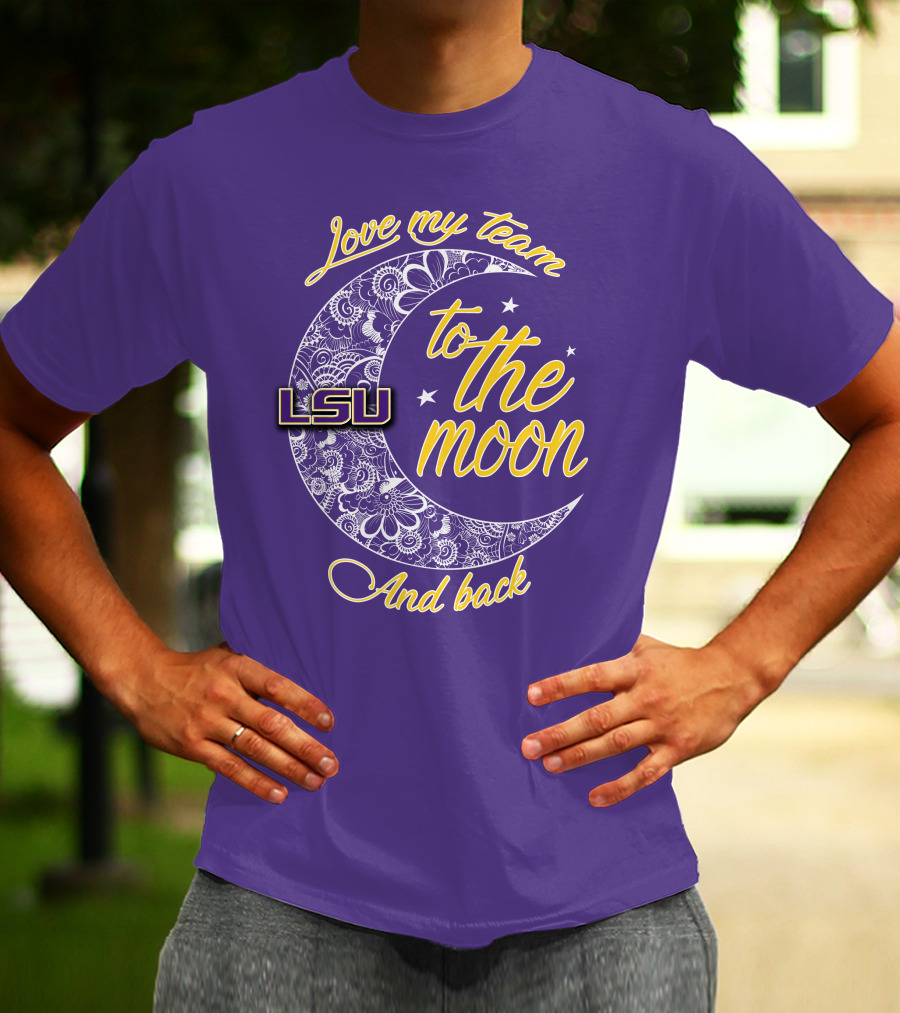 LSU Love My Team To The Moon And Back T-Shirt