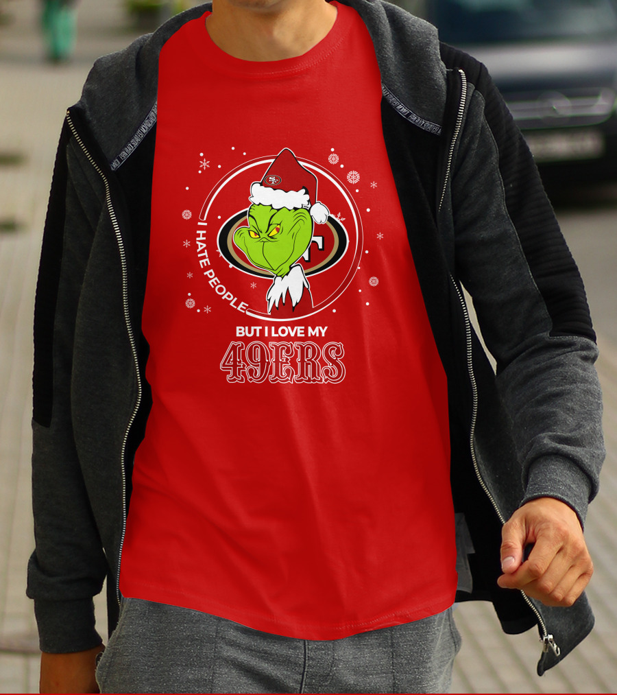 Grinch Santa I Hate People But I Love My San Francisco 49ers Christmas 49ers T-Shirt