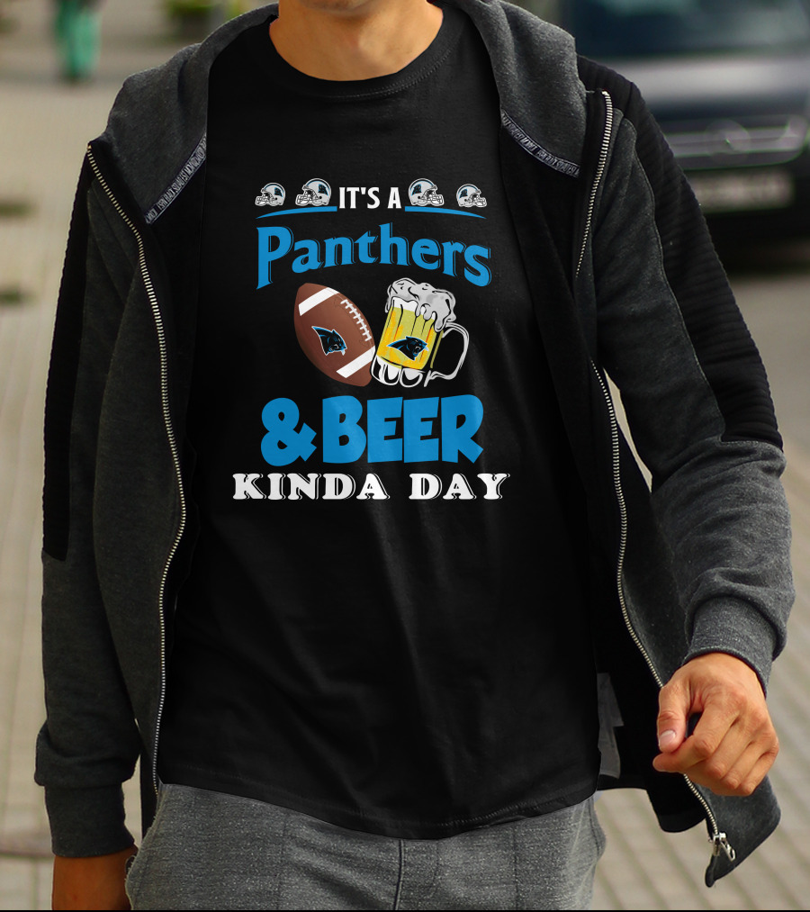 It's A Panthers Football And Beer Kinda Day T-Shirt