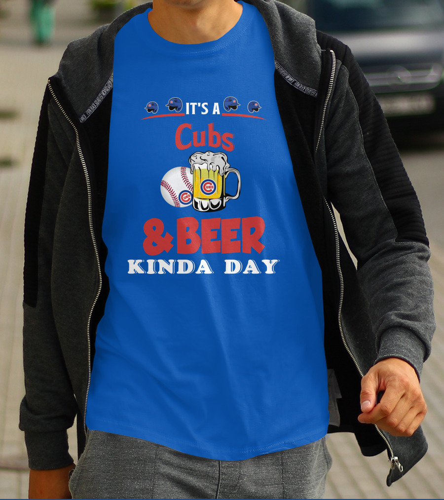 Cubs And Beer Kinda Day With Chicago Cubs Baseball And Mug T-Shirt
