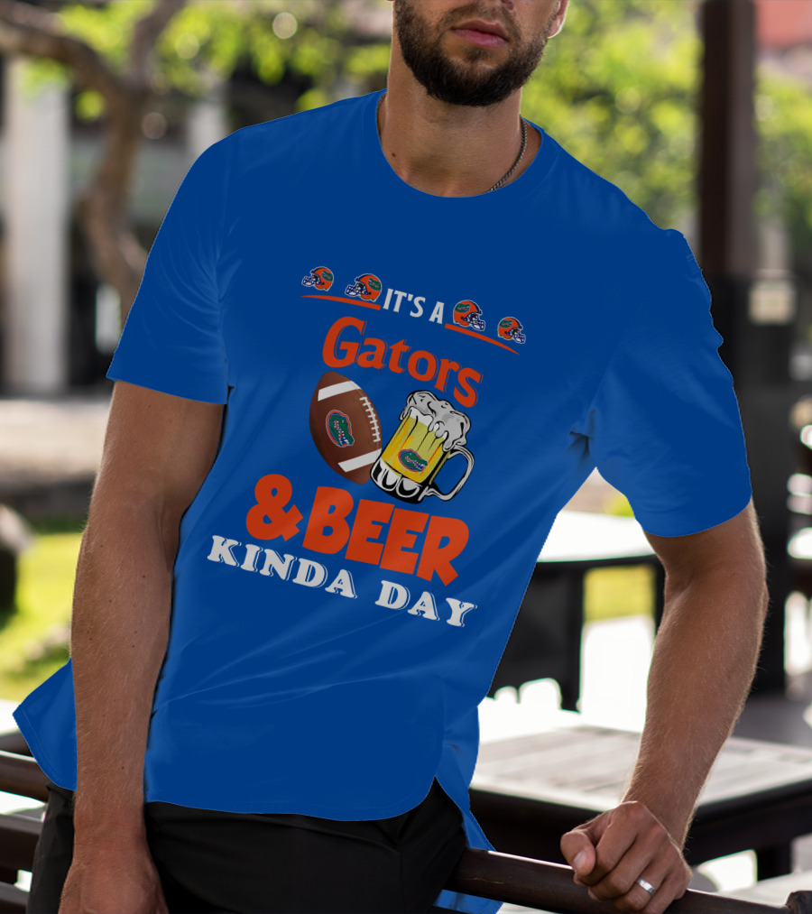 It's A Gators Football And Beer Kinda Day T-Shirt