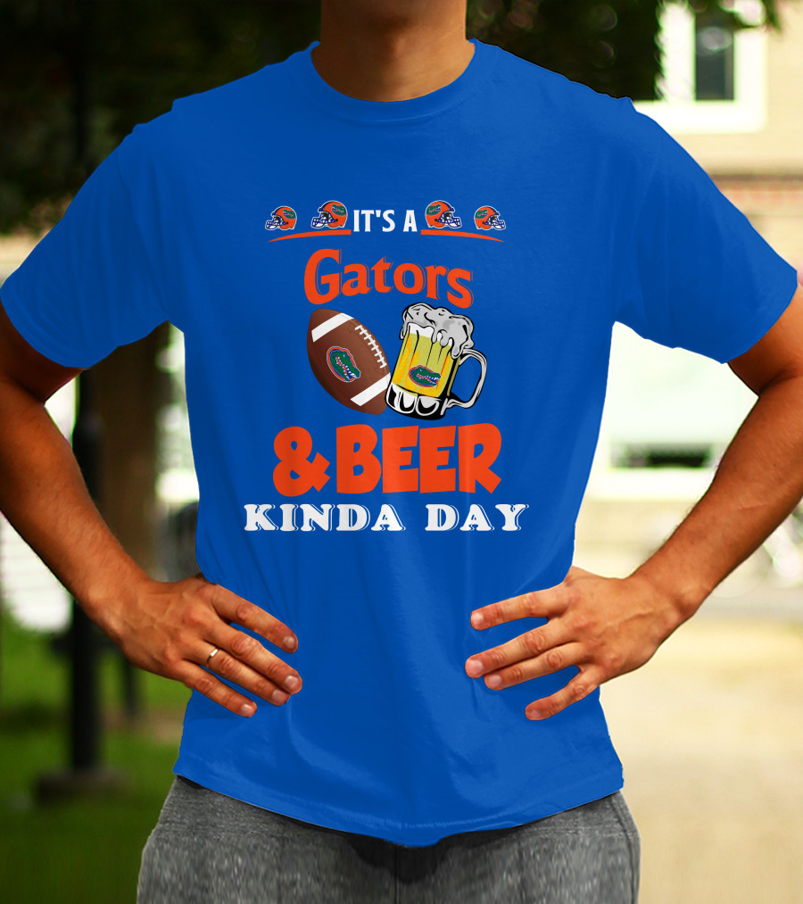 It's A Gators Football And Beer Kinda Day T-Shirt