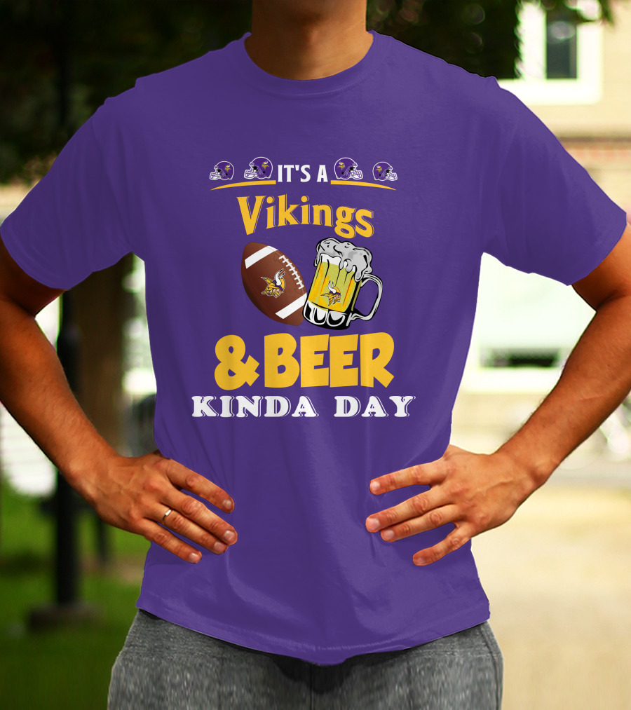 It's A Vikings Football And Beer Kinda Day T-Shirt