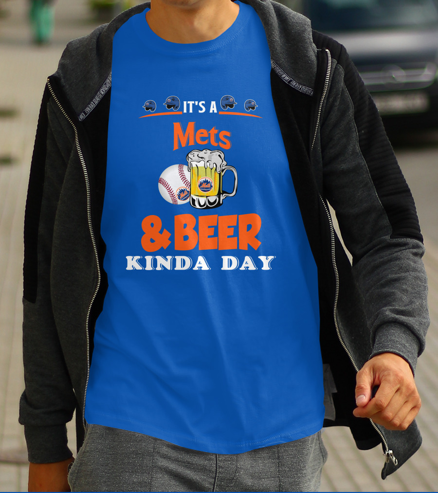 It's A Mets Baseball And Beer Kinda Day T-Shirt