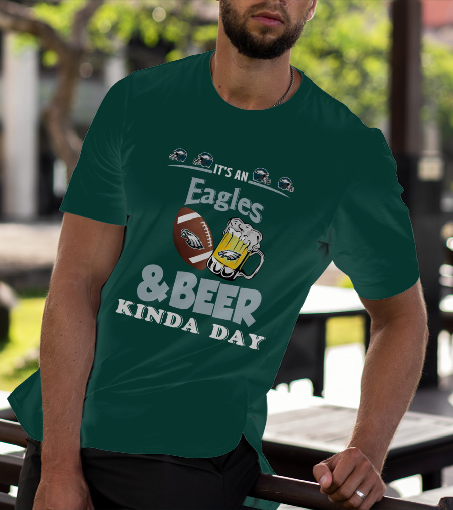 IT'S AN EAGLES And BEER KINDA DAY FOOTBALL AND MUG WITH PHILADELPHIA EAGLES HELMET ICONS T-Shirt