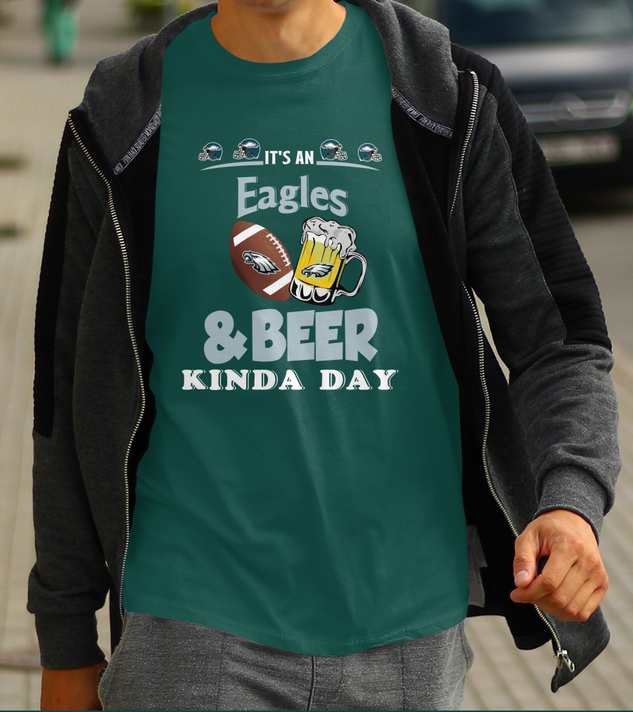 IT'S AN EAGLES And BEER KINDA DAY FOOTBALL AND MUG WITH PHILADELPHIA EAGLES HELMET ICONS T-Shirt