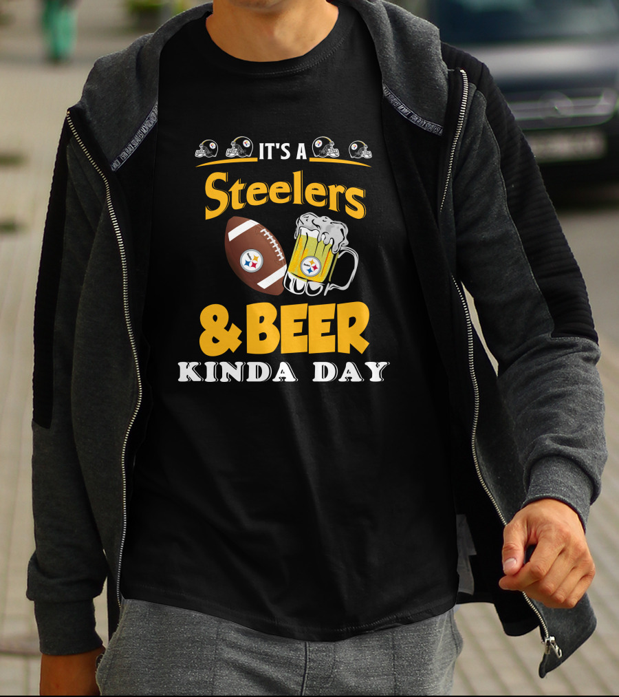 It's A Steelers Football And Beer Kinda Day T-Shirt