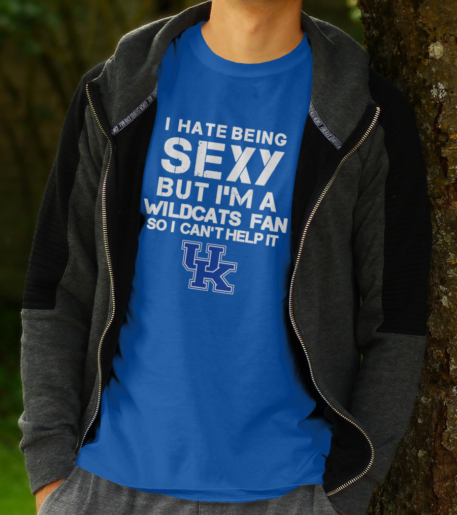 I Hate Being Sexy But I'm A Kentucky Wildcats Fan So I Can't Help It Uk T-Shirt