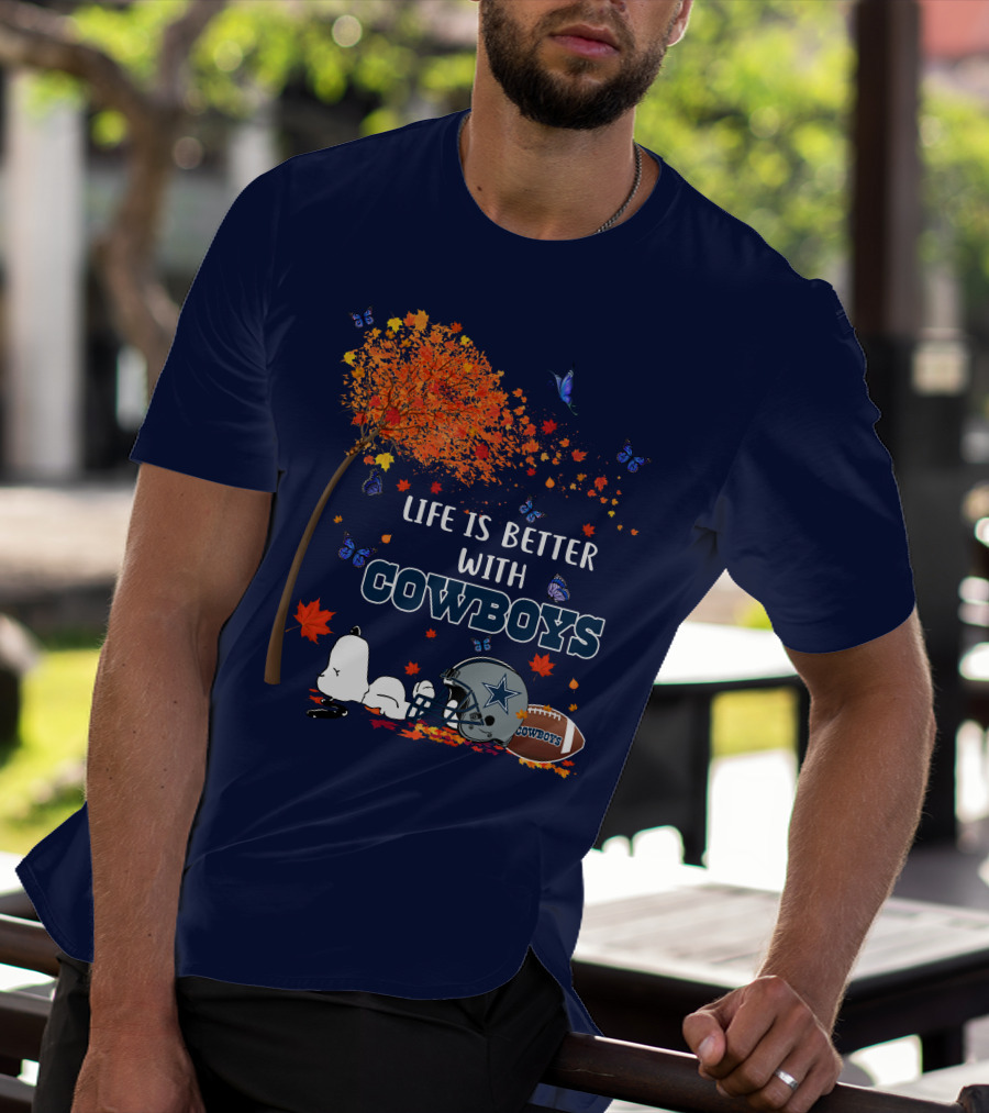 Life Is Better With Cowboys Snoopy Dallas Football Autumn T-Shirt