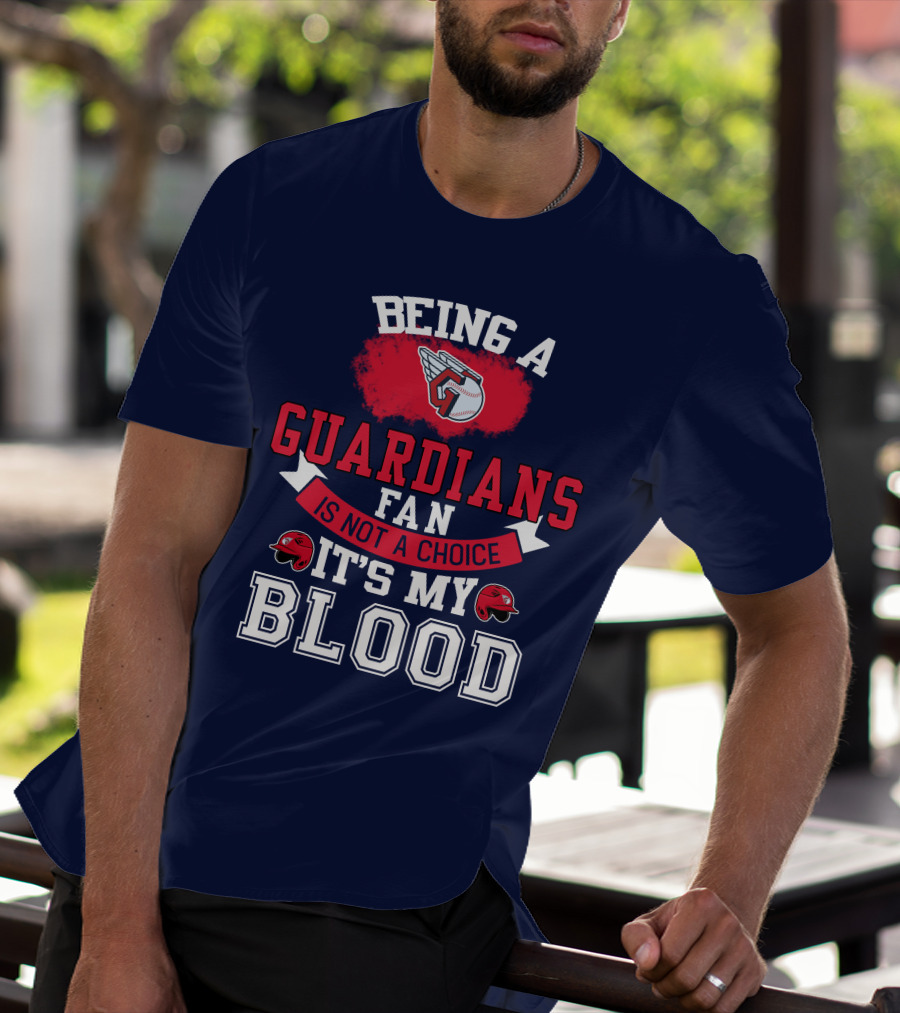 Being A Guardians Fan Is Not A Choice It's My Blood T-Shirt