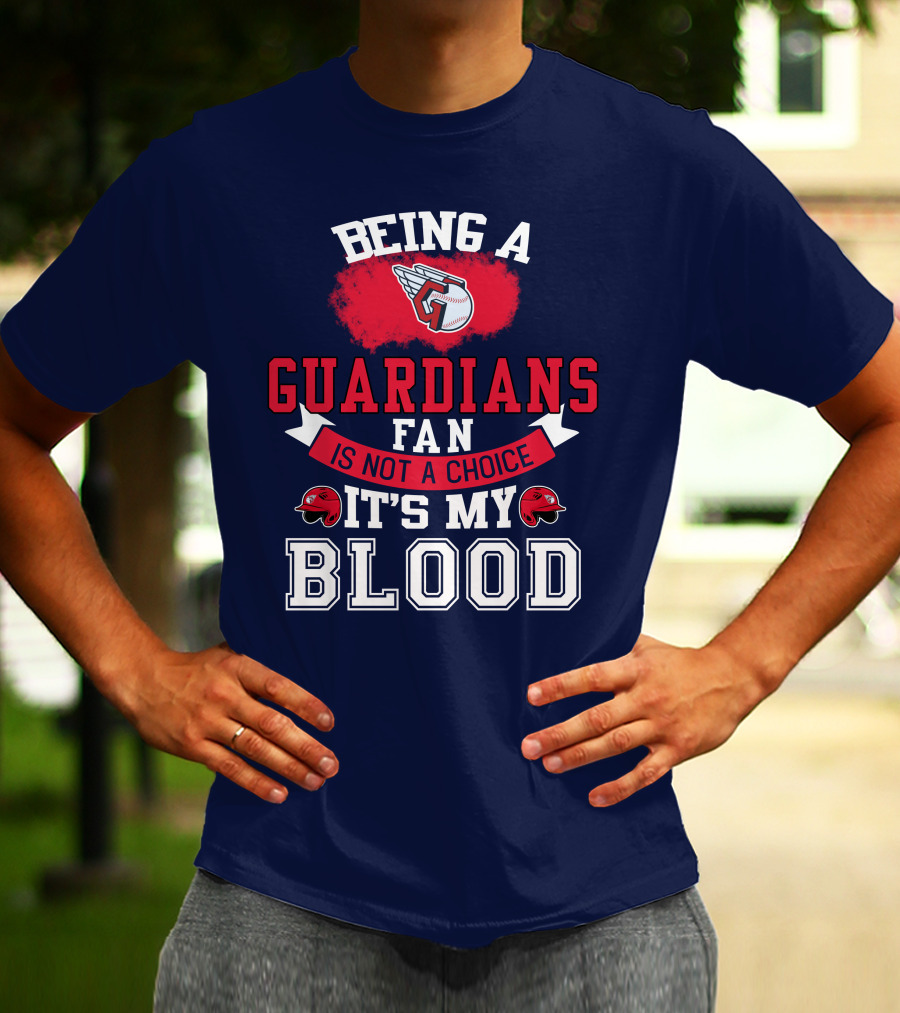 Being A Guardians Fan Is Not A Choice It's My Blood T-Shirt
