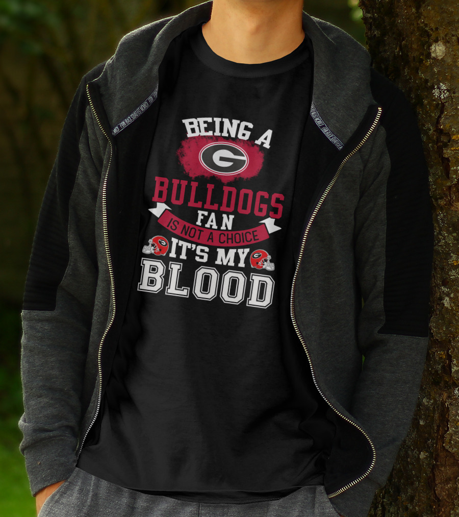 Georgia Bulldogs Fan Not A Choice It’s My Blood T-Shirt