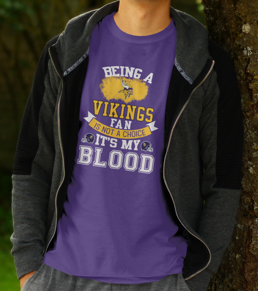 Minnesota Vikings Fan Blood Loyalty It's Not A Choice T-Shirt