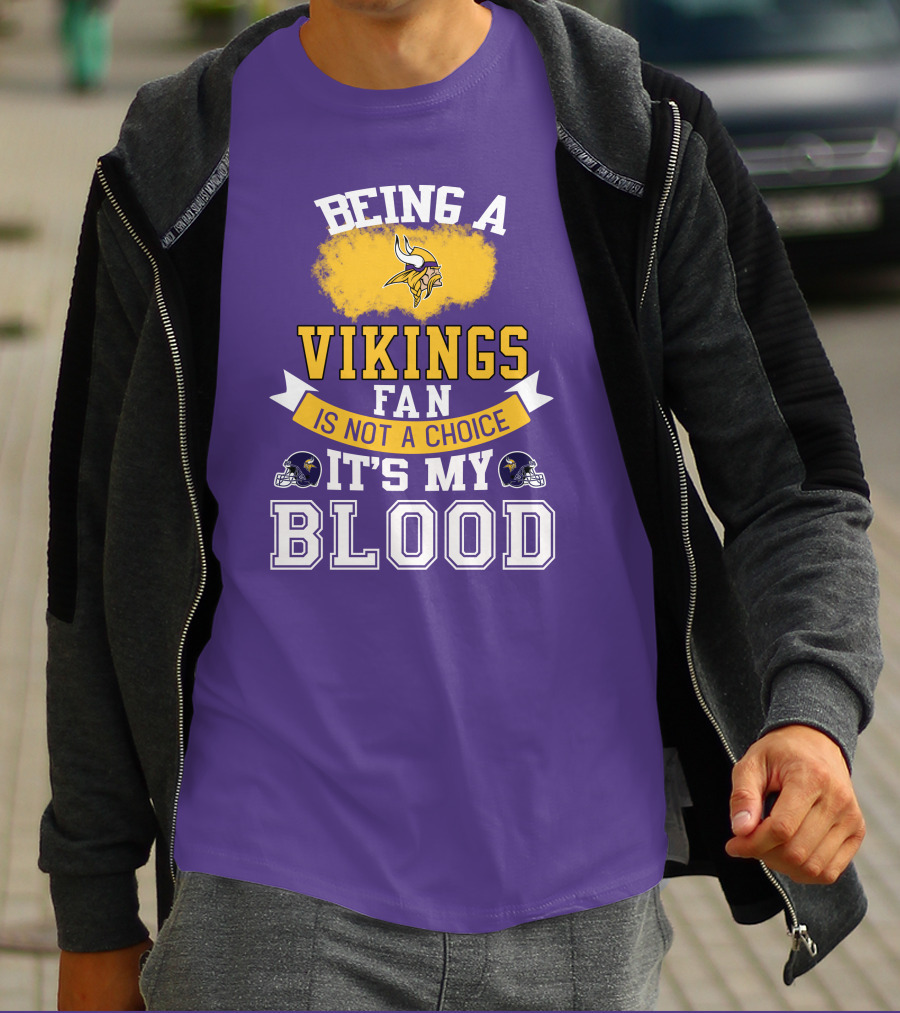 Minnesota Vikings Fan Blood Loyalty It's Not A Choice T-Shirt