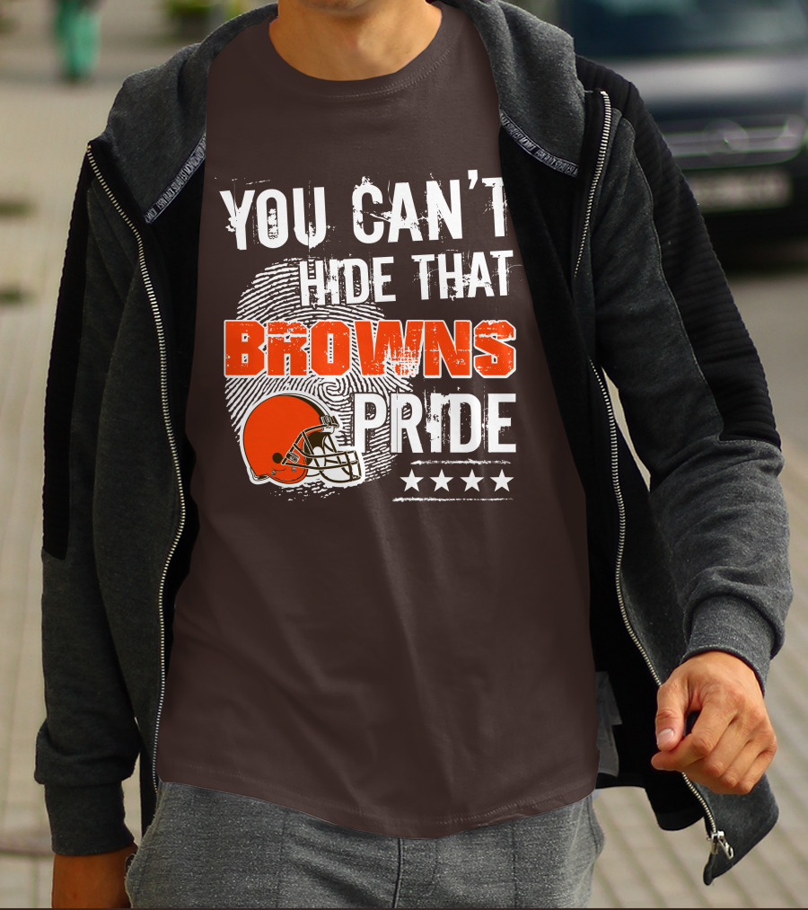 You Can't Hide That Browns Pride Cleveland Football Helmet And Stars T-Shirt