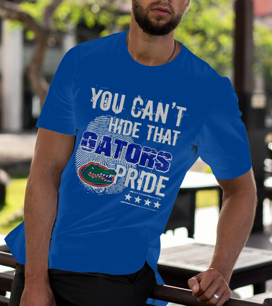 You Can't Hide That Gators Pride Florida Gators T-Shirt