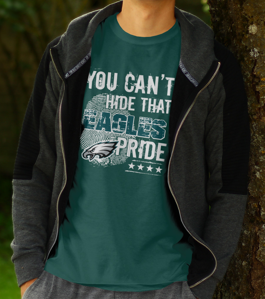 You Can't Hide That Eagles Pride Philadelphia Eagles Football Fan Support T-Shirt