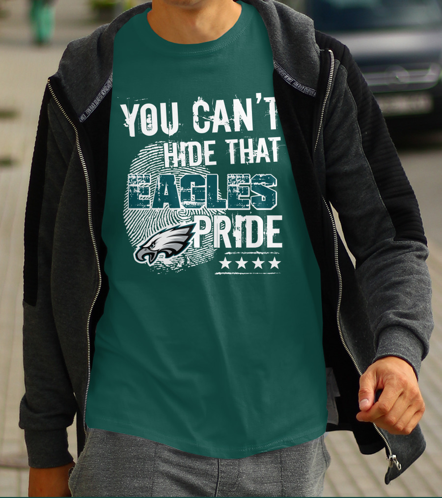 You Can't Hide That Eagles Pride Philadelphia Eagles Football Fan Support T-Shirt
