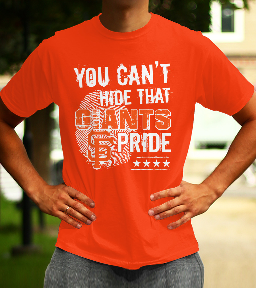 You Can't Hide That San Francisco Giants Pride Stars T-Shirt