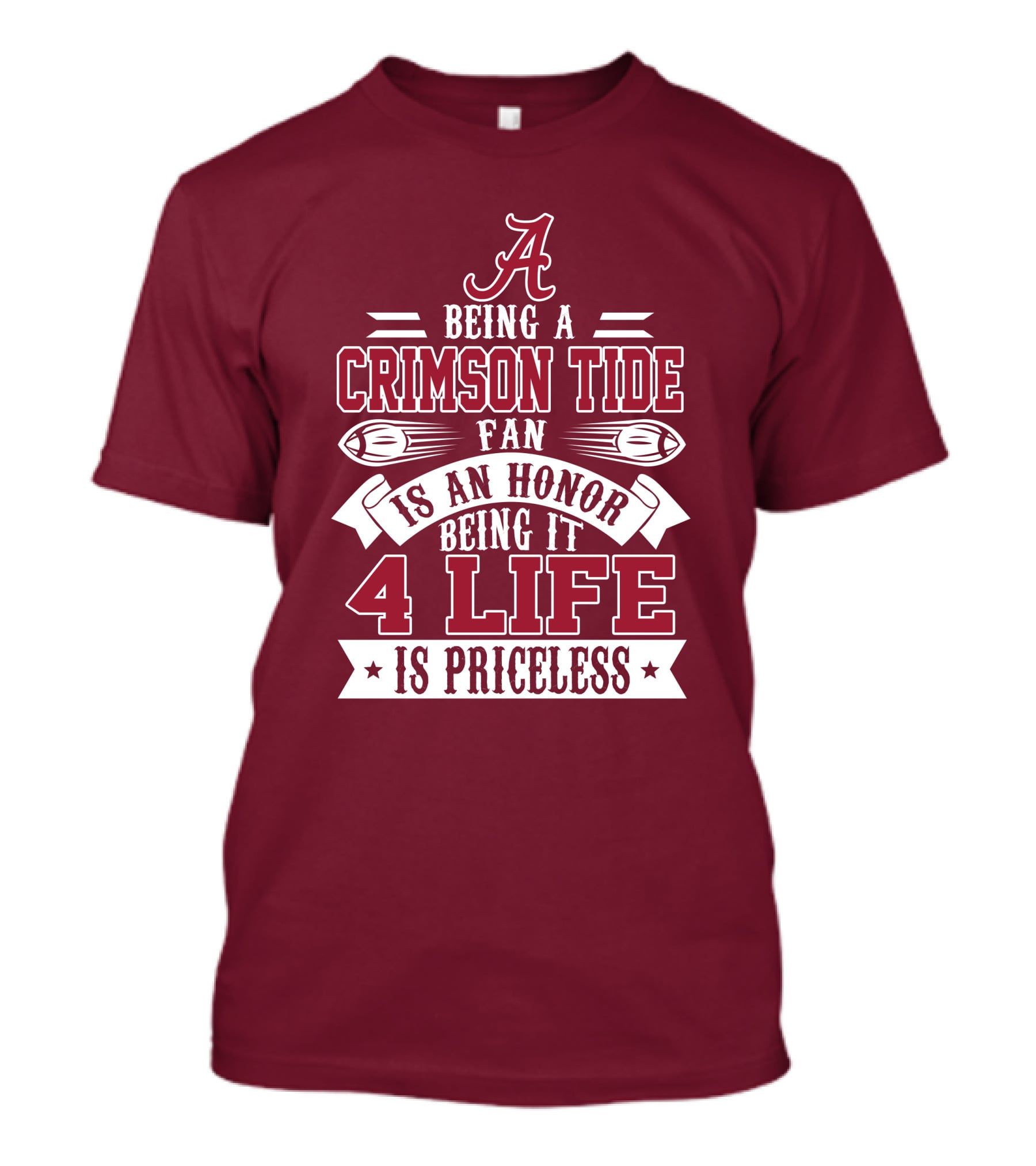 Being A Crimson Tide Fan Is An Honor Being It 4 Life Is Priceless T-Shirt