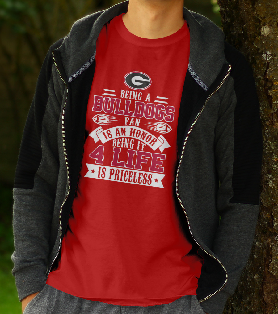 Georgia Bulldogs Fan Honor 4 Life Is Priceless T-Shirt