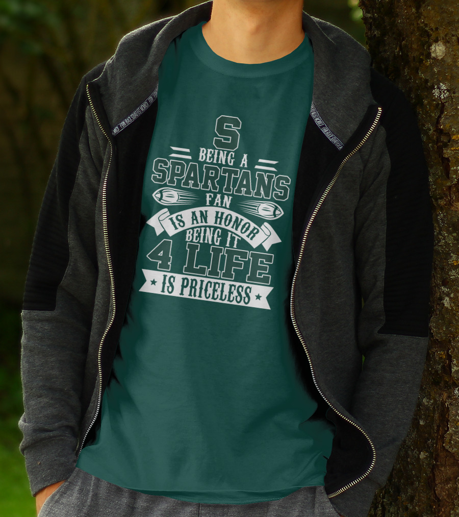 Being A Michigan State Spartans Fan Is An Honor 4 Life Is Priceless T-Shirt