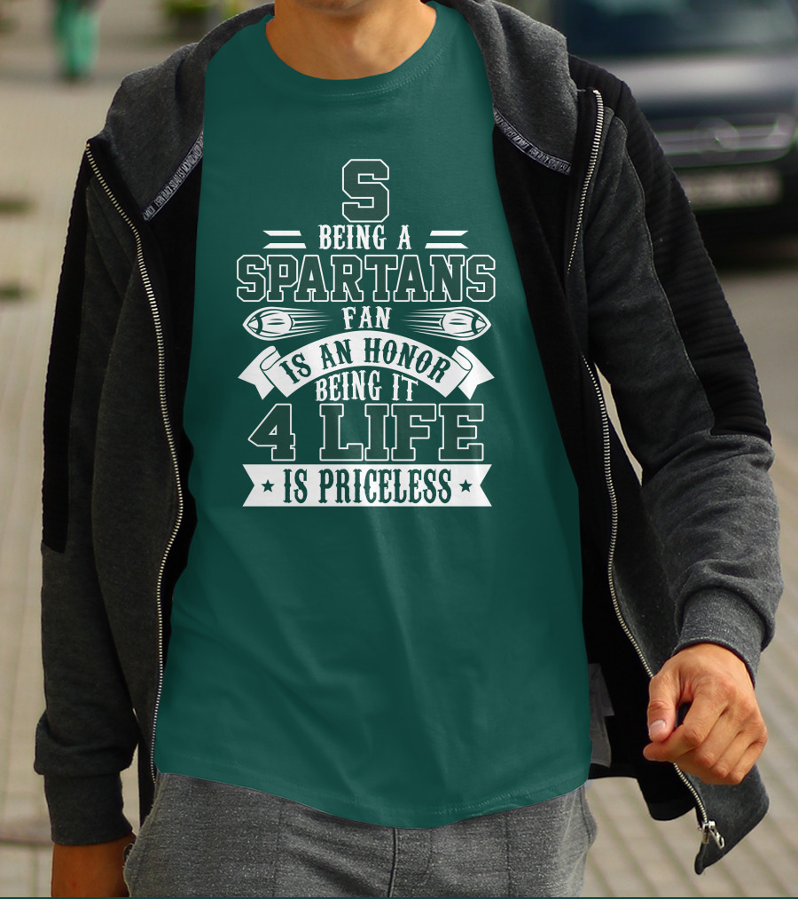 Being A Michigan State Spartans Fan Is An Honor 4 Life Is Priceless T-Shirt
