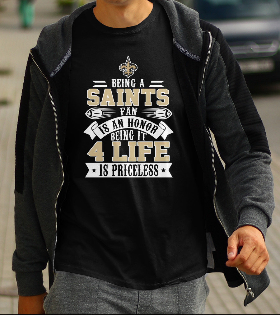 New Orleans Saints Fan Honor 4 Life Is Priceless T-Shirt