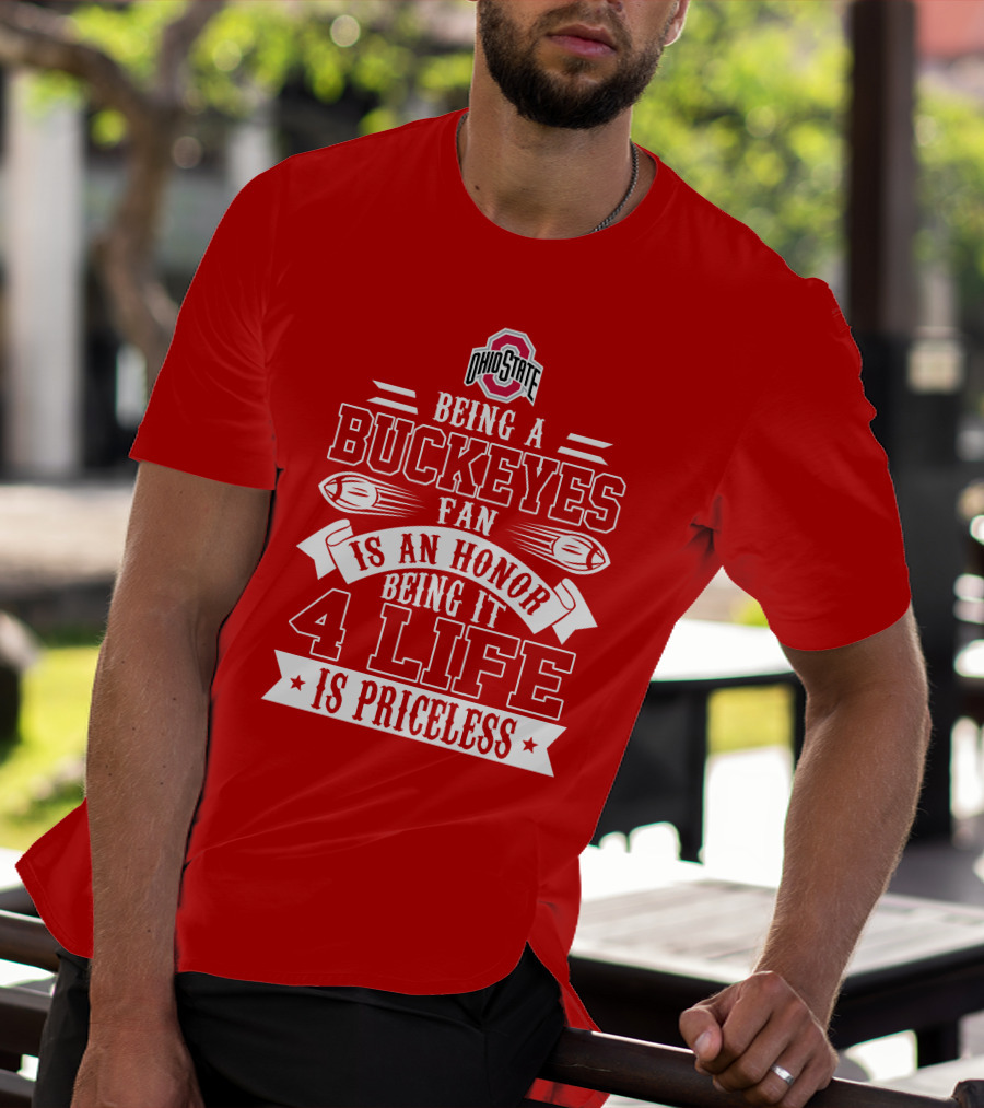 Ohio State Buckeyes Fan Being An Honor 4 Life Is Priceless T-Shirt