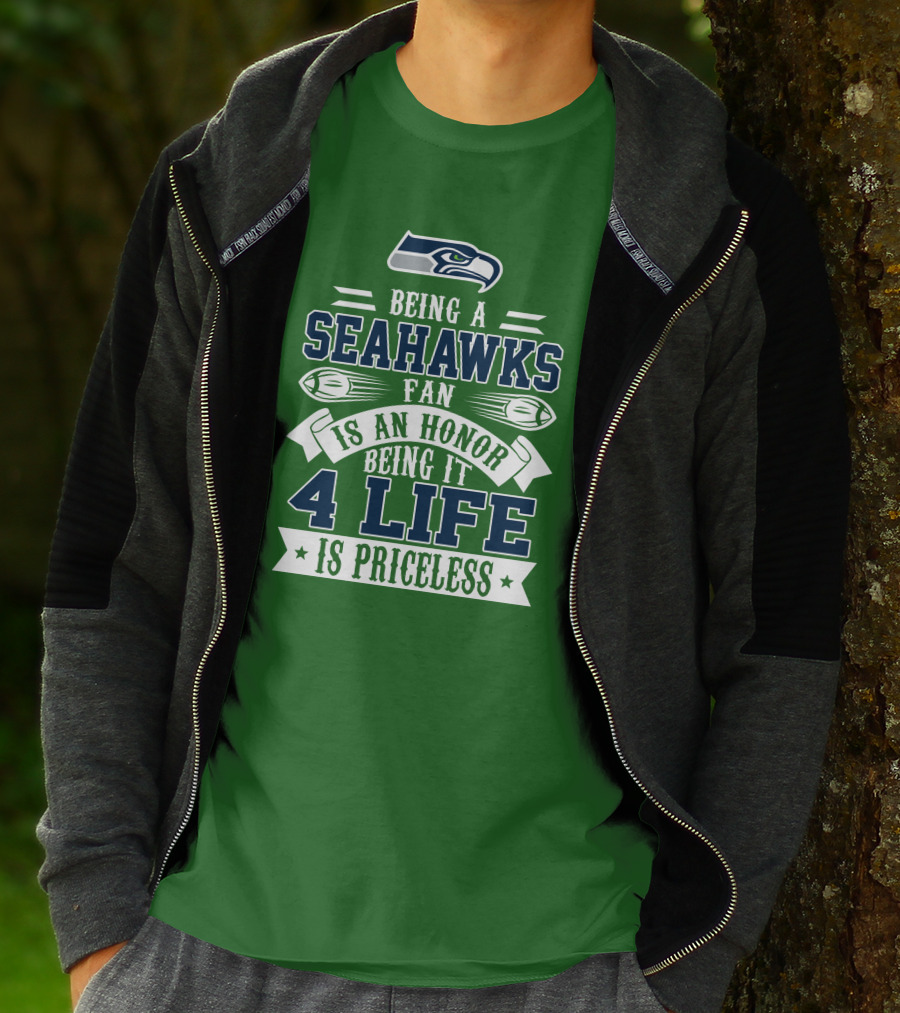 Being A Seattle Seahawks Fan Is An Honor 4 Life Is Priceless T-Shirt