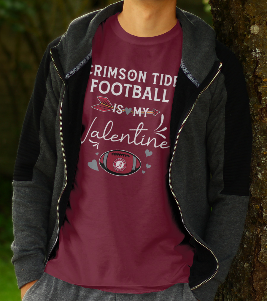 Alabama Crimson Tide Football Is My Valentine With Hearts And Arrow T-Shirt